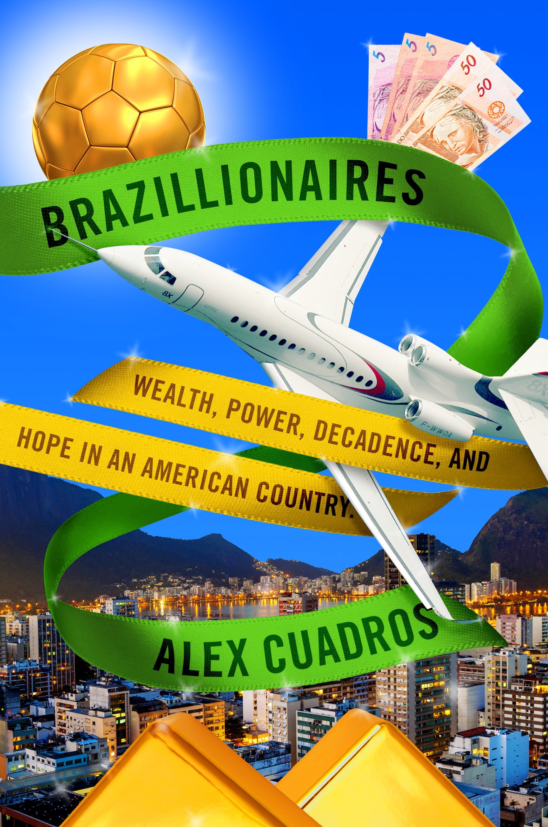 Brazillionaires wealth, power, decadence, and hope in an American country cover image